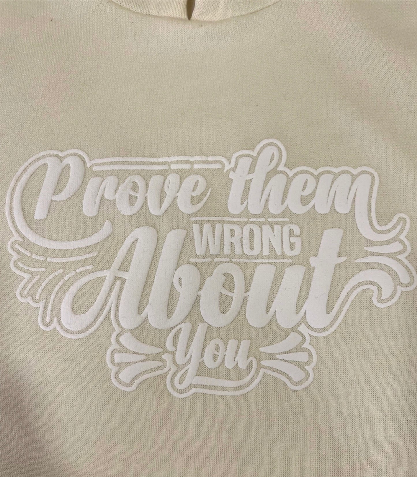 Cream Prove Them wrong about you Hoodie For Her
