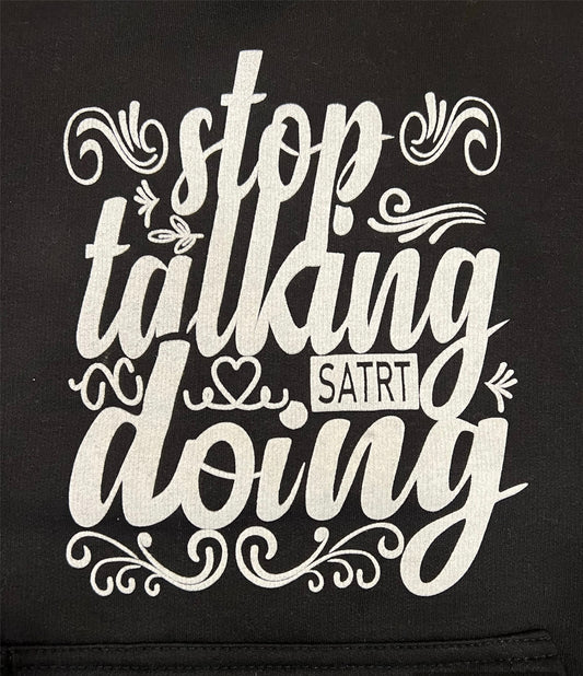 Black Stop Talking Start Doing Hoodie For Her